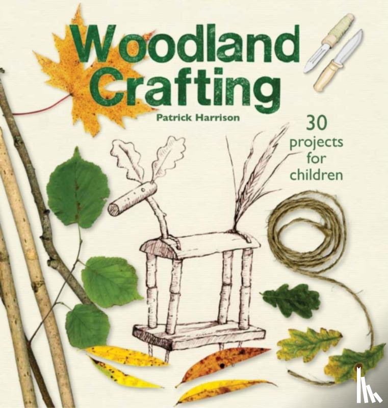 Harrison, Patrick - Woodland Crafting