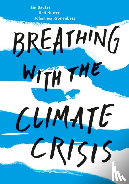 Bautze, Lin, Hurter, Ueli, Kronenberg, Johannes - Breathing with the Climate Crisis