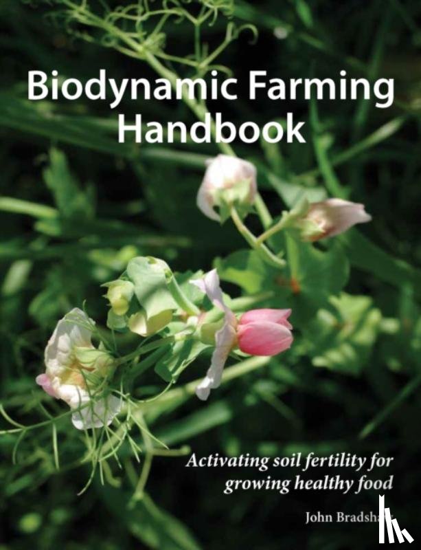 Bradshaw, John - Biodynamic Farming Handbook