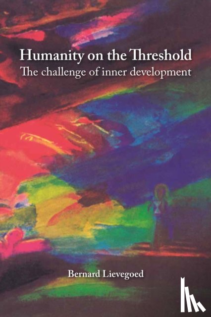 Lievegoed, Bernard - Humanity on the Threshold