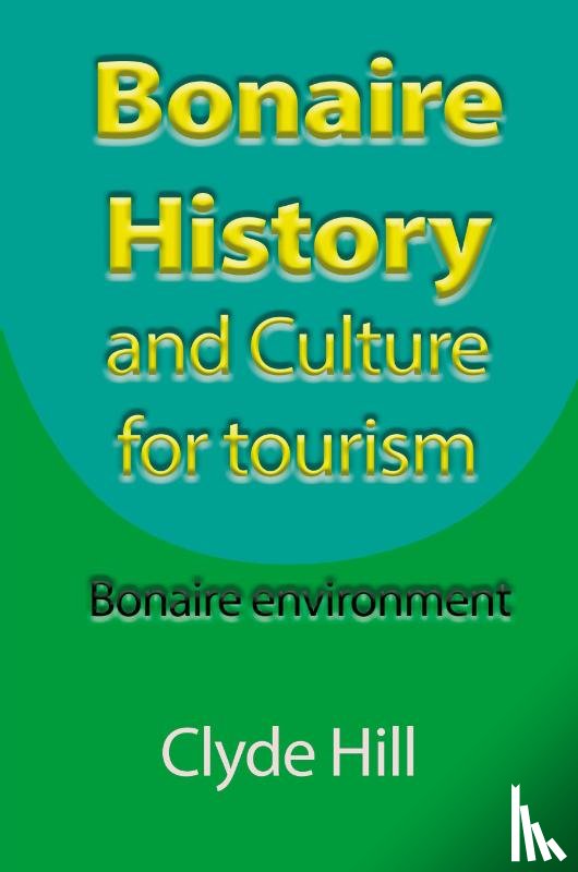 Hill, Clyde - Bonaire History and Culture for tourism