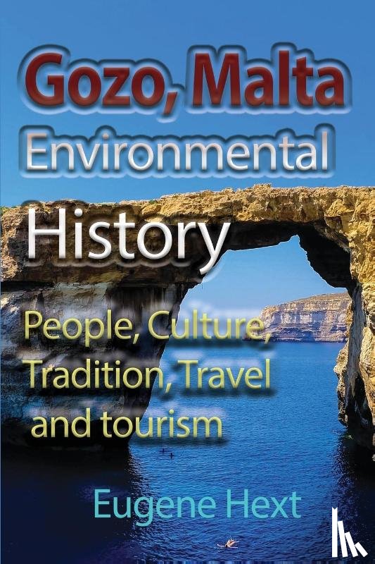 Hext, Eugene - Gozo, Malta Environmental History