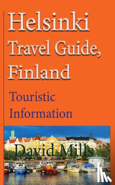 Mills, David - Helsinki Travel Guide, Finland
