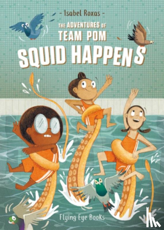 Roxas, Isabel - The Adventures of Team Pom: Squid Happens