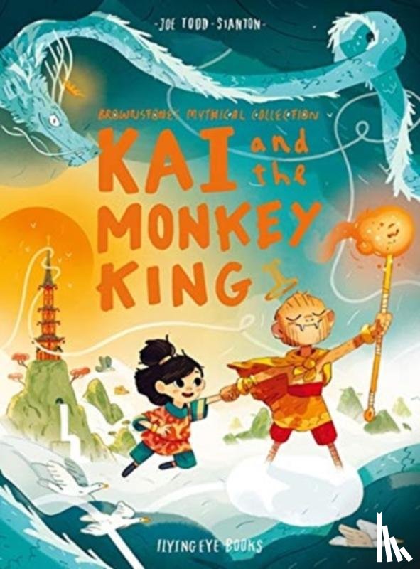 Stanton, Joe Todd - Kai and the Monkey King