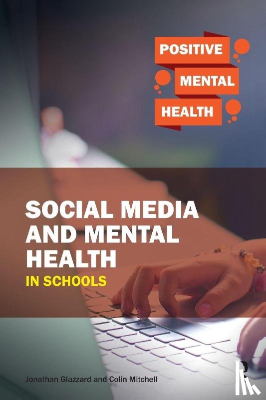 Glazzard, Jonathan, Mitchell, Colin - Social Media and Mental Health in Schools