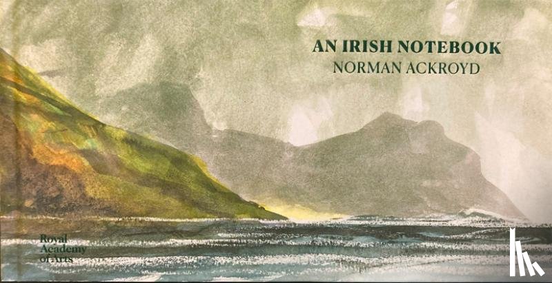 Ackroyd, Norman - Norman Ackroyd: An Irish Notebook