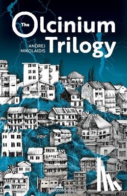 Nikolaidis, Andrej - The Olcinium Trilogy