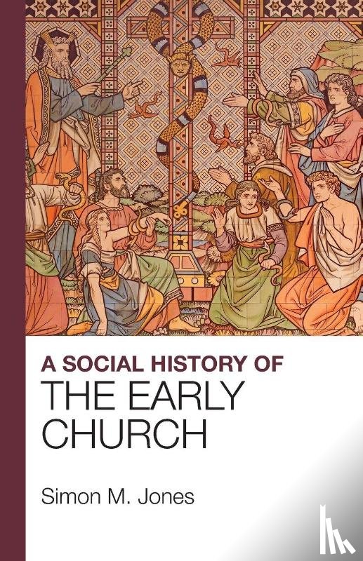 Jones, Reverend Simon - A Social History of the Early Church