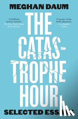 Daum, Meghan - The Catastrophe Hour