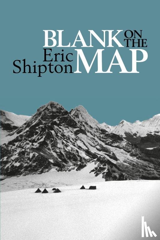 Shipton, Eric - Blank on the Map