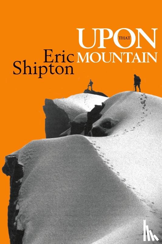 Shipton, Eric - Upon that Mountain