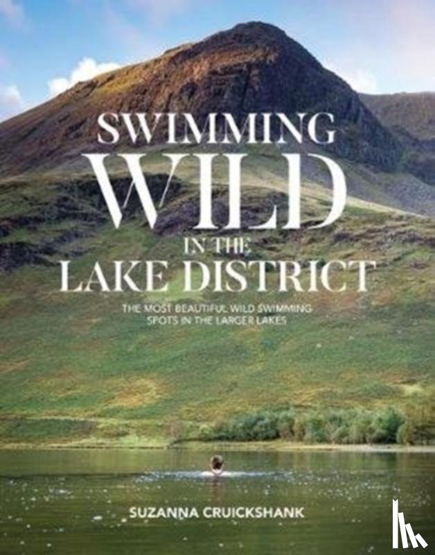 Cruickshank, Suzanna - Swimming Wild in the Lake District