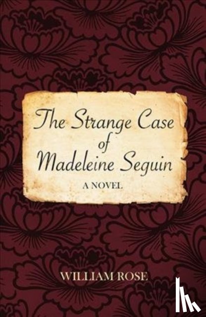 Rose, William - The Strange Case of Madeleine Seguin