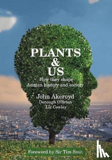 Akeroyd, Dr John, O'Brien, Donough, Cowley, Liz - Plants & Us