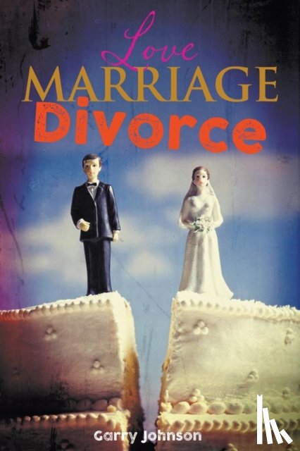 Johnson, Garry - Love Marriage Divorce