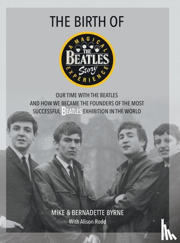 Byrne, Mike, Byrne, Bernadette - The Birth of The Beatles Story