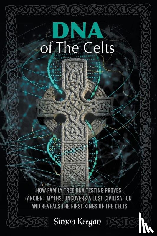Keegan, Simon - DNA of the Celts