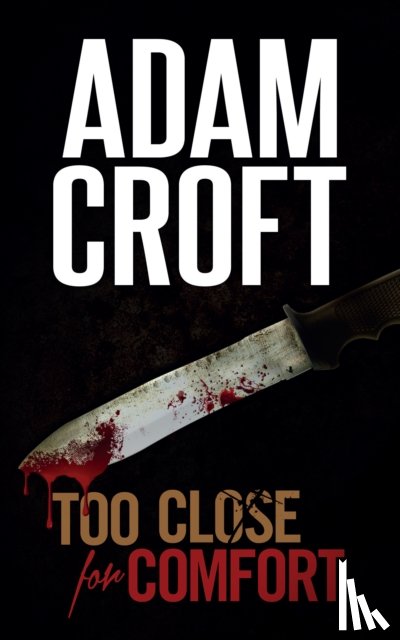 Croft, Adam - Too Close for Comfort