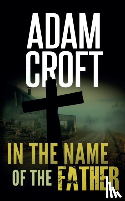 Croft, Adam - In the Name of the Father