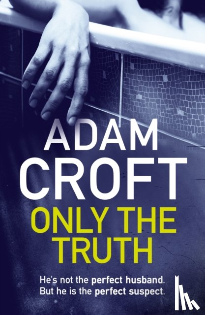 Croft, Adam - Only The Truth