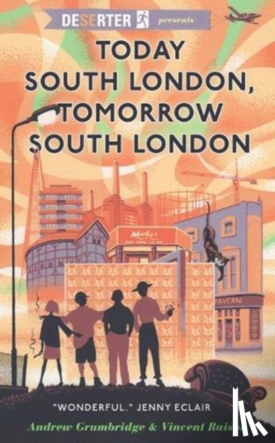 Grumbridge, Andrew, Raison, Vincent - Today South London, Tomorrow South London