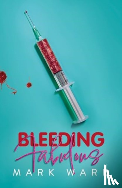 Ward, Mark - Bleeding Fabulous