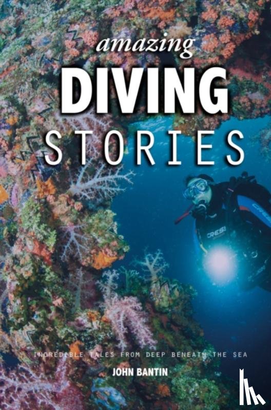 Bantin, John - Amazing Diving Stories