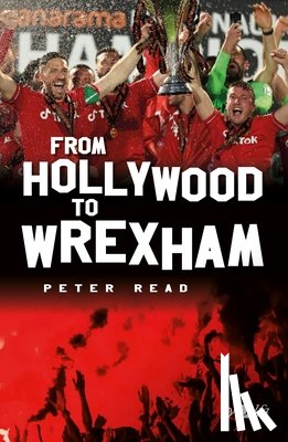 Read, Peter - From Hollywood to Wrexham