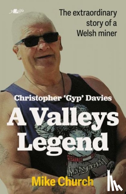 Church, Mike - Christopher 'Gyp' Davies: A Valleys Legend