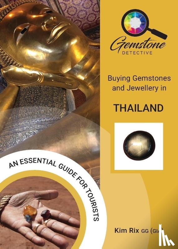 Rix, Kim - The Gemstone Detective: Buying Gemstones and Jewellery in Thailand