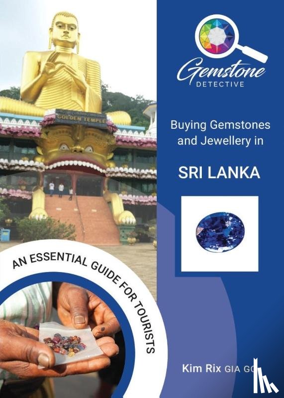 Kim Rix - The Gemstone Detective: Buying Gemstones and Jewellery in Sri Lanka