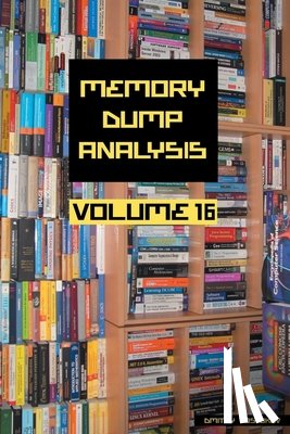 Vostokov, Dmitry - Memory Dump Analysis Anthology, Volume 16