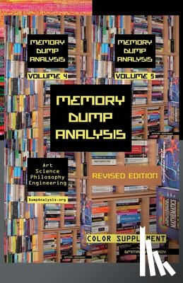 Vostokov, Dmitry - Memory Dump Analysis Anthology: Color Supplement for Volumes 4-5, Revised Edition