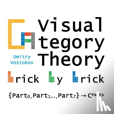 Vostokov, Dmitry - Visual Category Theory Brick by Brick