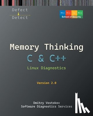Vostokov, Dmitry - Memory Thinking for C & C++ Linux Diagnostics: Slides with Descriptions and Source Code Illustrations, Second Edition