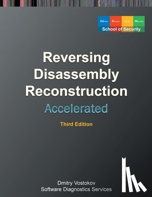 Vostokov, Dmitry - Accelerated Disassembly, Reconstruction and Reversing: Training Course Transcript and WinDbg Practice Exercises with Memory Cell Diagrams, Third Editi