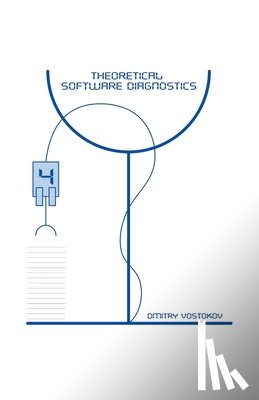 Vostokov, Dmitry - Theoretical Software Diagnostics: Collected Articles, Fourth Edition