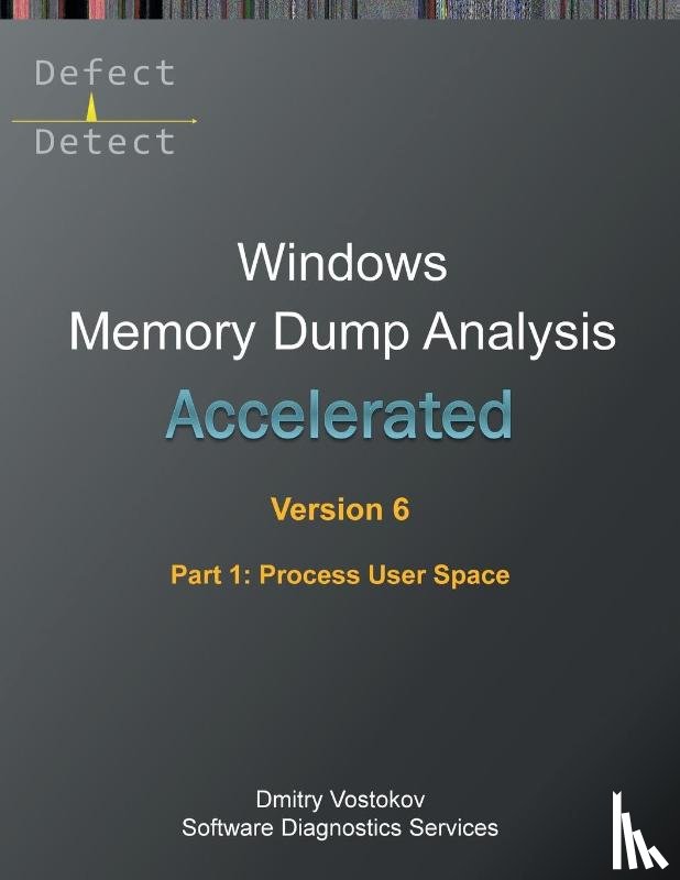Vostokov, Dmitry, Software Diagnostics Services - Vostokov, D: Accelerated Windows Memory Dump Analysis, Sixth