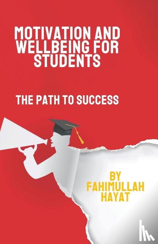 Hayat, Fahimullah - Motivation and Wellbeing for Students