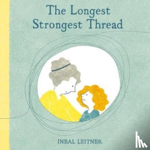 Leitner, Inbal - The Longest, Strongest Thread