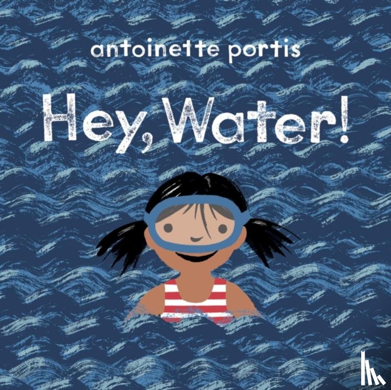 Portis, Antoinette - Hey, Water!