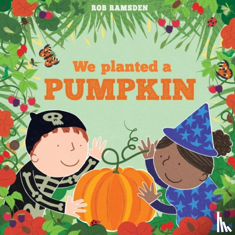 Ramsden, Rob - We Planted a Pumpkin