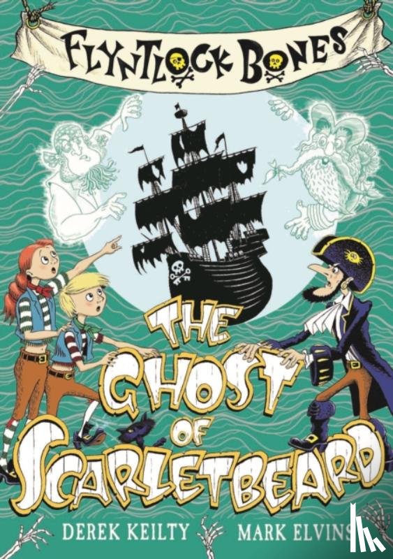 Keilty, Derek - Flyntlock Bones: The Ghost of Scarletbeard