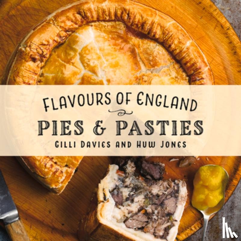 Davies, Gilli - Flavours of England: Pies and Pasties