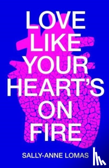 Lomas, Sally-Anne - Love Like Your Heart's On Fire