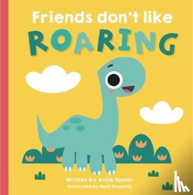 Taylor, Antje - Friends Don't Like Roaring