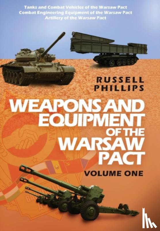 Phillips, Russell - Weapons and Equipment of the Warsaw Pact, Volume One