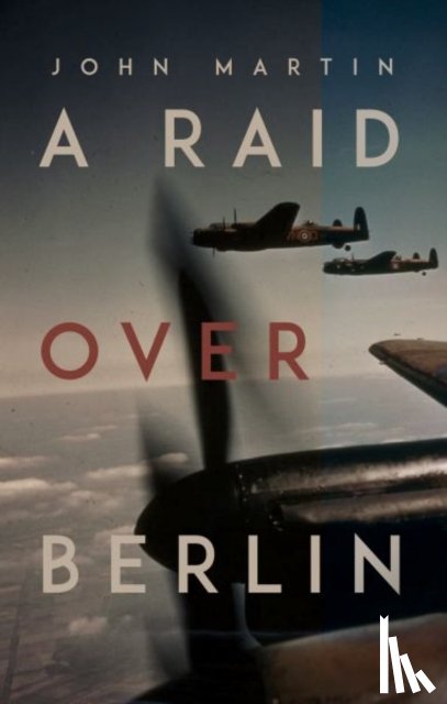 Martin, John - A Raid Over Berlin