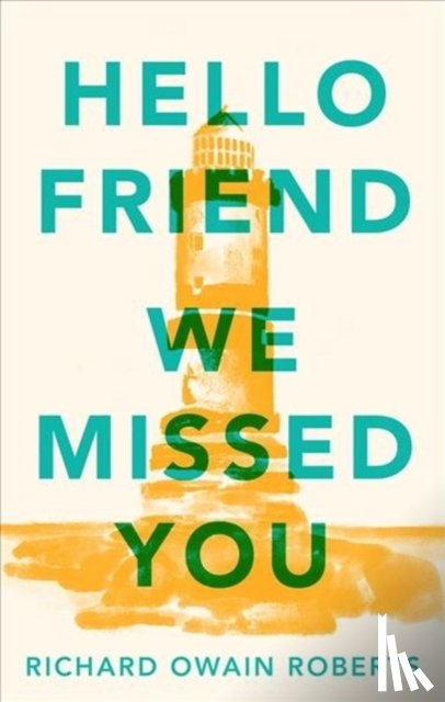 Roberts, Richard Owain - Hello Friend We Missed You